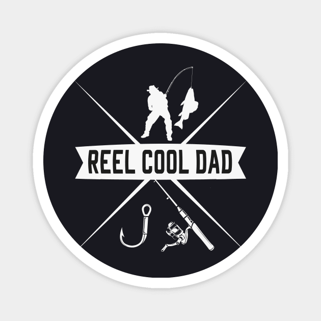 Reel cool Dad Fisher Fishing Father Gift Magnet by Foxxy Merch